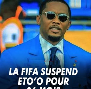 Samuel Eto&Rsquo;O Vient D’écoper D’une Très Lourde Sanction De La Part De La Fifa, La Raison !